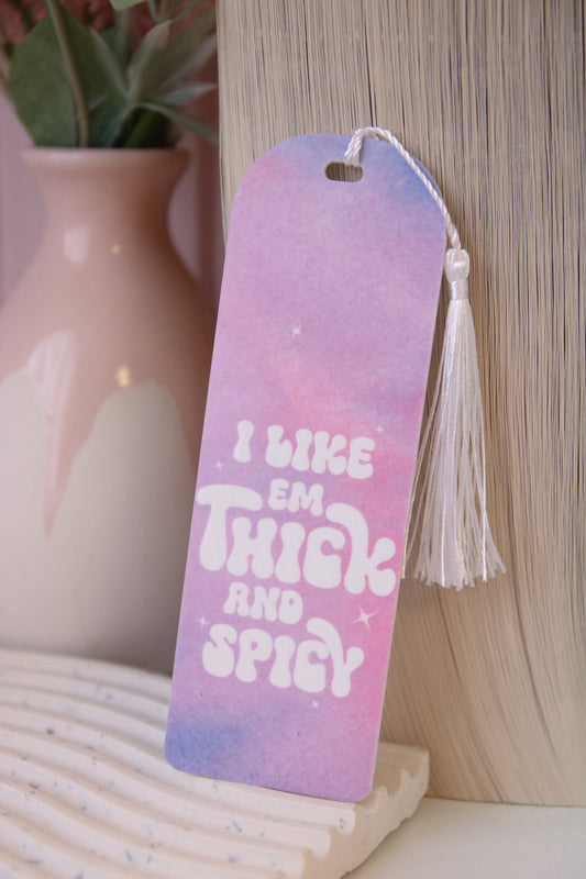 I Like Em Thick and Spicy Acrylic Printed Bookmark