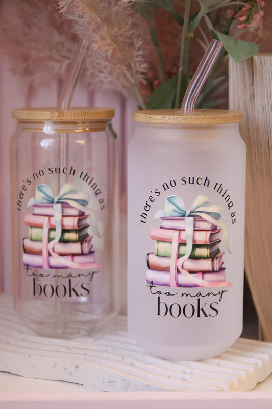 There's No Such Thing as Too Many Books Glass with Bamboo Lid and Straw